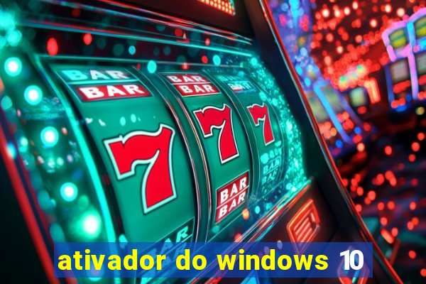 ativador do windows 10